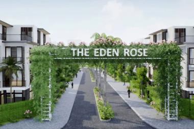 Ban các suất ngoại giao lô đẹp nhất dự án The Eden Rose LH 0931774286