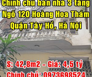 Chính chủ bán nhà số 11 ngách 120/4/3 Hoàng Hoa Thám, Phường Thụy Khuê, Quận Tây Hồ