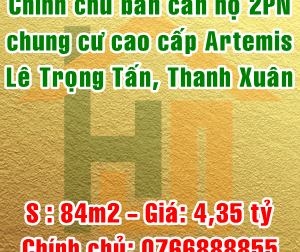 Chính chủ bán căn hộ cao cấp The Artemis, số 3 Lê Trọng Tấn, Quận Thanh Xuân