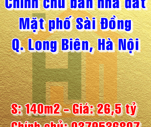 Chính chủ bán nhà đất mặt tiền số 6 phố Sài Đồng, Quận Long Biên, Hà Nội