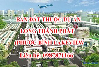 BÁN ĐẤT THUỘC DỰ ÁN LONG THÀNH PHÁT (PHƯỚC BÌNH LAKEVIEW)