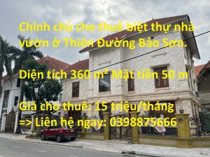 Chính chủ cho thuê biệt thự nhà vườn ở Thiên Đường Bảo Sơn.