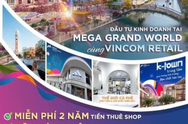 Miễn phí thuê 2 năm đầu căn shop Mega Grand World Hà Nội 0969568293