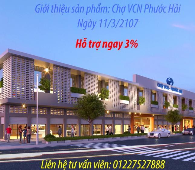 Bán và cho thuê chợ VCN Phước Hải, liên hệ chủ đầu tư VCN: 0972207450