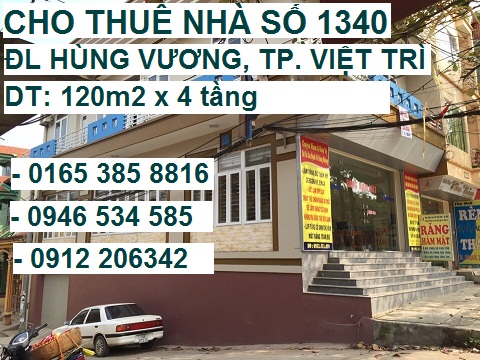 Cho thuê dài hạn nhà 1340 ĐL Hùng Vương, P. Tiên Cát, Việt Trì, Phú Thọ, 01653858816