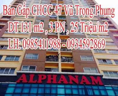 BÁN GẤP CHCC 47 VŨ TRỌNG PHỤNG , DT 131 M2 , 3 PN , 25 TRIỆU/M2