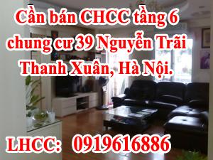 Cần bán CHCC tầng 6 chung cư 39 Nguyễn Trãi, số 19 Nguyễn Trãi, Thanh Xuân, Hà Nội.