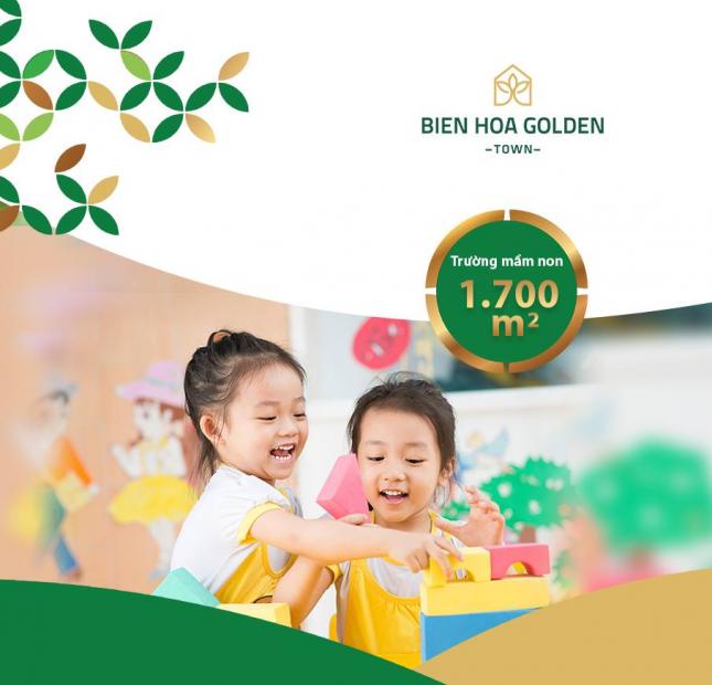 Biên Hòa Golden Town, Tam Phước, Biên Hòa, nhận sổ sớm, xây dựng kinh doanh ngay 0962 8181 27
