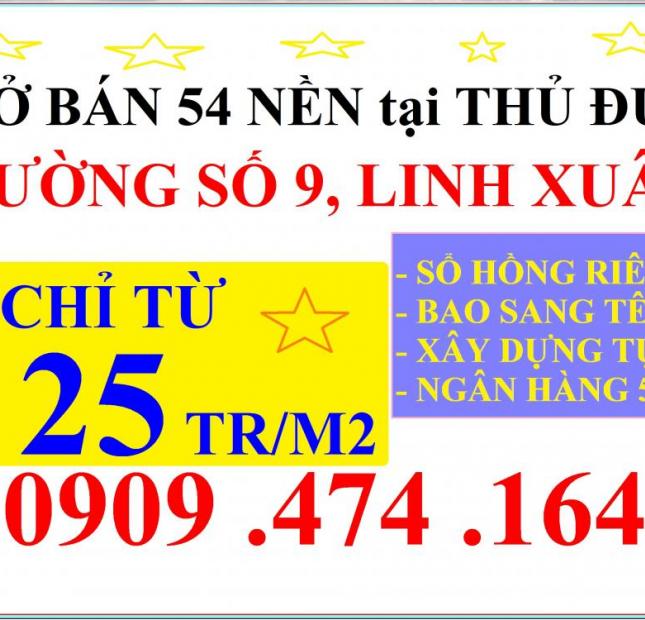 Chỉ 24 tr/m2 - dự án mới – 54 nền Tại đường Số 9, Phường Linh Xuân, Thủ Đức - 0909 474 164
