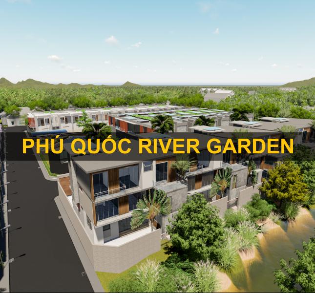 Đất nền Phú Quốc River Garden, sổ đỏ đặc khu kinh tế Phú Quốc, 700tr/nền