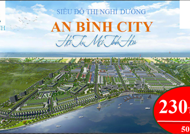 Nhận giữ chỗ dự án An Bình City, cơ hội cuối năm để đầu tư đất phía Nam ven sông Cổ Cò