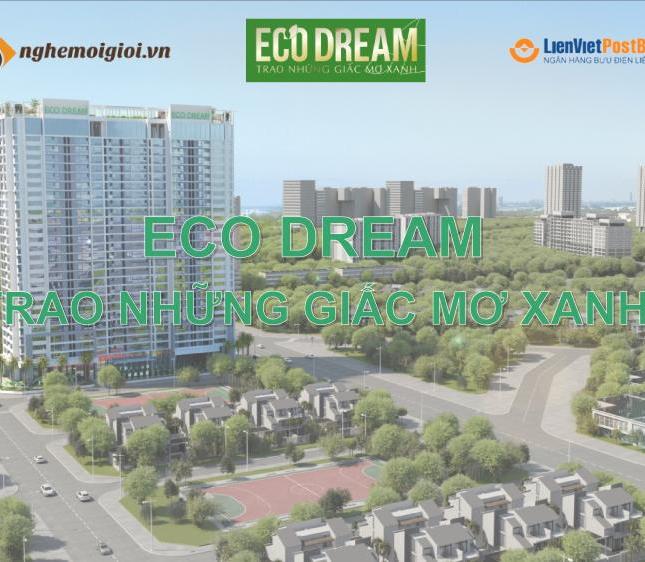 Chung cư Eco Dream trả góp chỉ với 380tr - Vị trí ngay ngã tư Nguyễn Trãi - Nguyễn Xiển