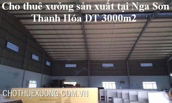 Chính chủ cho thuê nhà xưởng tại Nga Sơn, Thanh Hóa DT 3005m2