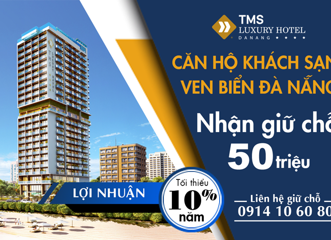 Chỉ tại TMS Luxury – An toàn không sợ mất vốn khi BĐS vỡ bong bóng – Lợi nhuận đến 10%