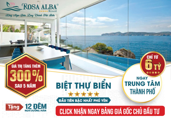 Rosa Alba Resort cơ hội đầu tư Bất động sản nghĩ dưỡng sinh lợi 300%