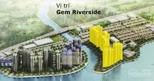 Gem Riverside, khu căn hộ resort cao cấp bên sông. LH: 0963219039