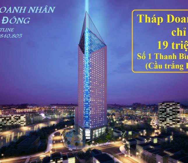 Chung cư cao cấp Tháp Doanh Nhân số 1 Thanh Bình - Ngã 4 Trần Phú - Hà Đông. Giá chỉ 19tr/m2