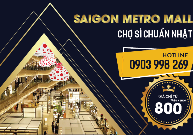 ‘’Sài Gòn Metro Mall’’ Shop Thương Mại Chuẩn Nhật Duy Nhất Tại Quận 8, Cơ Hội Mới Cho Giới Đầu Tư.