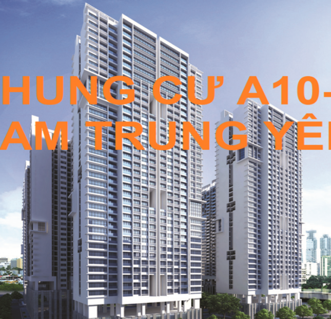  BÁN CĂN 01 CT2 A10 Nam Trung Yên-  GIÁ CHỈ 28TR/M2.LIÊN HỆ 0918476680