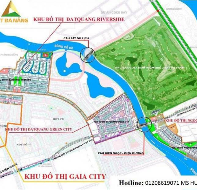 Gaia city dự án nằm sau lưng CoCoBay , cạnh Đất Quảng Riverside giá chỉ 8tr/m2 .