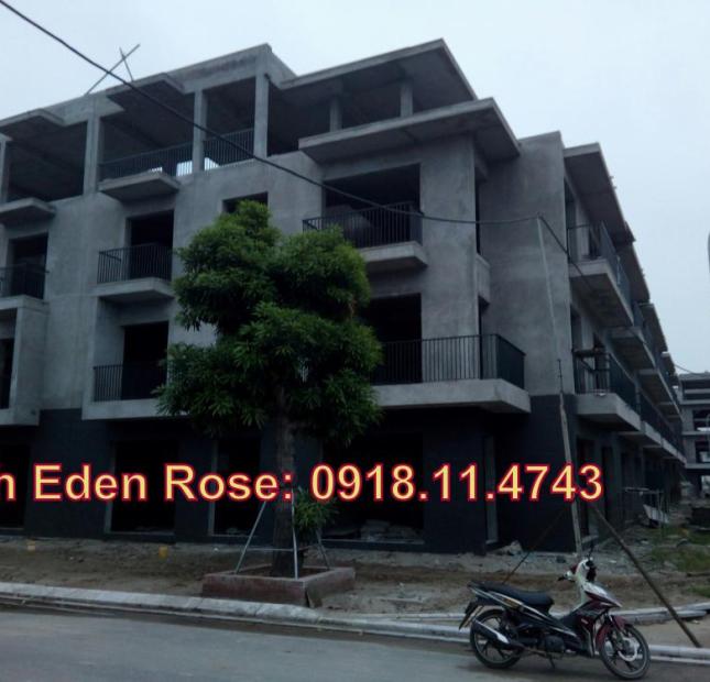 Bán liền kề Eden Rose 123m2, giá 8.99 tỷ, hướng Đông Bắc, LH: 0918.11.4743