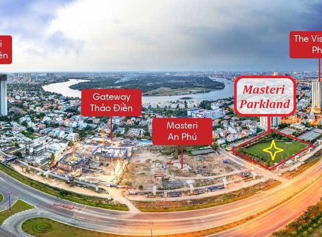 Masteri Parkland, dự án hot của CĐT Masteri Thảo Điền, Xa Lộ Hà Nội, quận 2, LH 0901464307