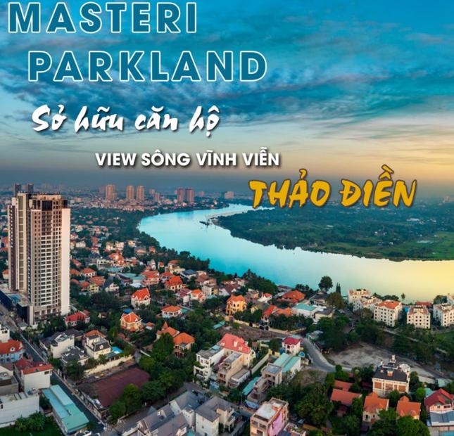 Booking to get priority to participate Launching Date of Masteri Parkland – Thao Dien District 2