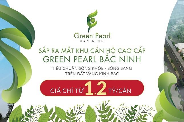 Đầu tư căn hộ tại Bắc Ninh - cơ hội sinh lời cao - Dự án Green Pearl Bắc Ninh