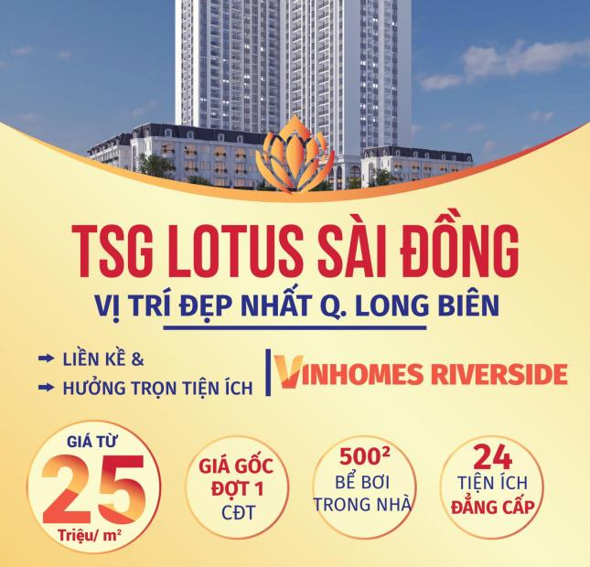 Ra mắt chung cư cao cấp TSG Lotus Sài Đồng Long Biên, hàng xóm thân cận Vinmec và Vinhome RiverSide. LH : 0866.438.734