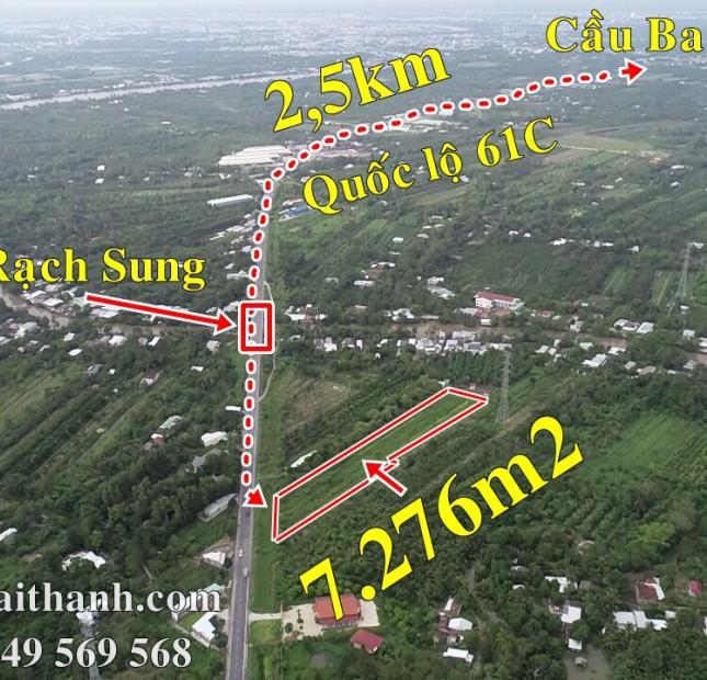 Bán 7276m2 Đất mặt tiền Quốc Lộ 61C Cách Cầu Rạch Sung 500m  - Phong Điền – Giá 2tr5/m2.