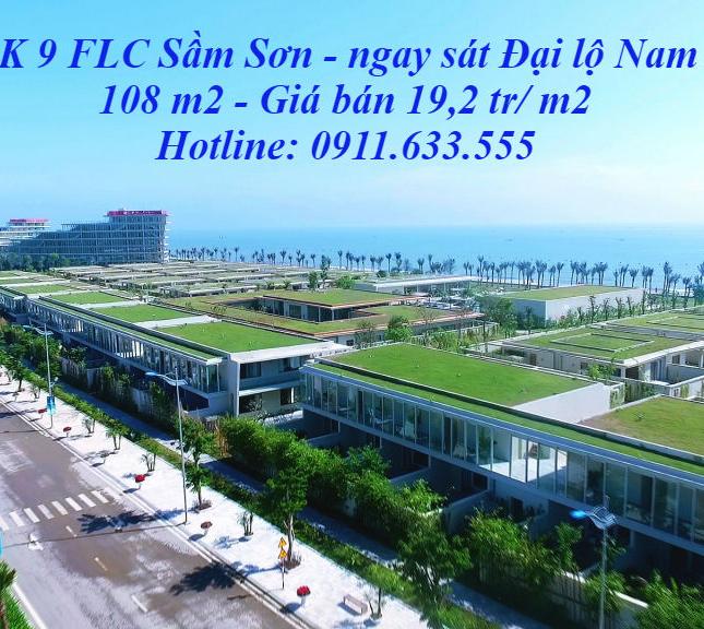 Bán đất liền kề FLC SẦM SƠN , LK 9 ngay sát đại lộ Nam Sông Mã, đã nhiều khách sạn xây dựng và đi vào hoạt động. LH 0919.65.8986