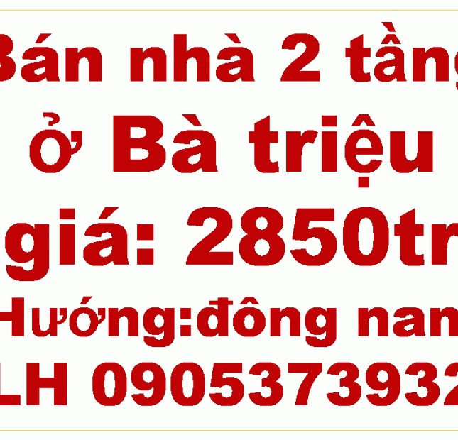 Bán nhanh nhà hai tầng ở kiệt Bà Triệu, Phú Hội, Tp Huế 0905.373932