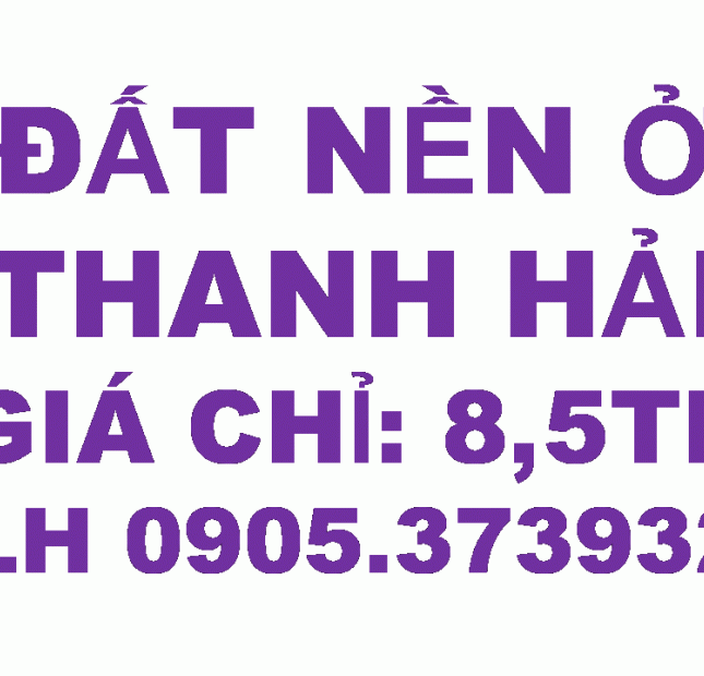 Đất ở Thanh Hải, tp Huế giá Chỉ 8,5tr/m2 - LH 0905.373932