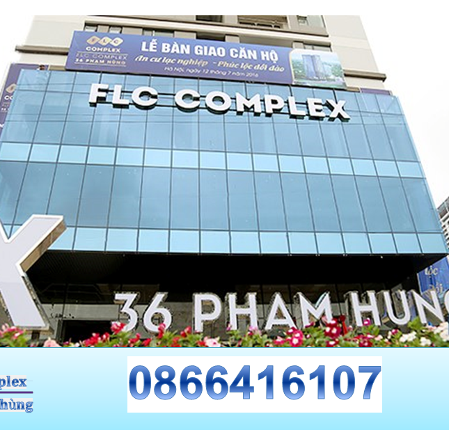 Bán căn hộ 55m, 2 ngủ dự án FLC Complex Phạm Hùng. Gía bán 1.6 tỷ. LH 0866416107