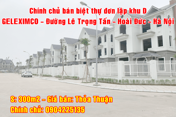 Bán biệt thự đơn lập khu D - Geleximco đường Lê Trọng Tấn, Hoài Đức, Hà Nội