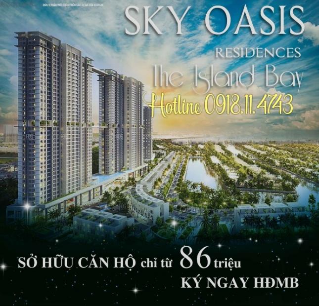 Sở hữu chung cư Sky Oasis từ 86 Triệu/10% - S: 32m2 - 108m2(1 - 3 ngủ) - HTLS - PKD 0918.11.4743