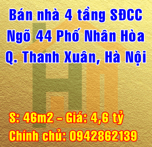 Bán nhà Quận Thanh Xuân,số 48 ngõ 44 phố Nhân Hòa, Phường Nhân Chính