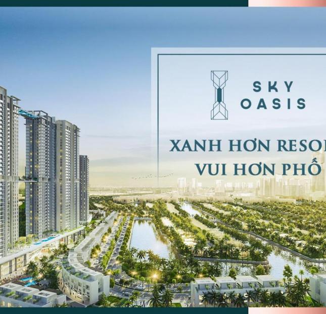 Quỹ hàng đặc biệt, chính sách cực kỳ ưu đãi, chỉ 200tr sở hữu căn hộ 2PN Chung Cư Sky Oasis.