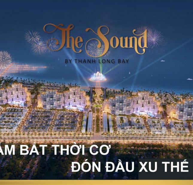 The Sound Thanh Long Bay phố đêm sầm uất giữa thủ đô Resort mới của Việt Nam TT 30 % nhận nhà