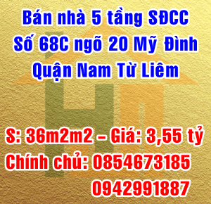  Bán nhà chính chủ 5 tầng số 68C ngõ 20 đường Mỹ Đình, Nam Từ Liêm