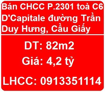 Bán CHCC tại P.2301 toà C6 D'Capitale đường Trần Duy Hưng, Cầu Giấy,4,2 tỷ; 0913351114