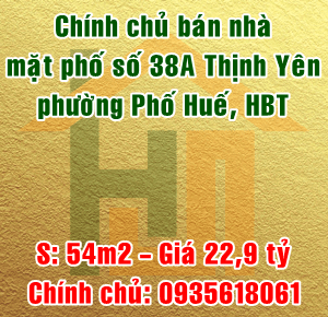 Chính chủ bán nhà mặt phố số 38A Thịnh Yên, phường Phố Huế, Quận Hai Bà Trưng