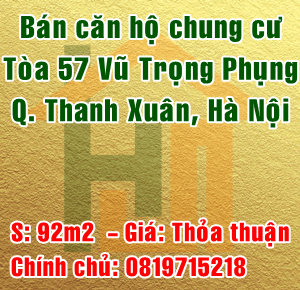 Bán căn hộ chung cư tòa 57 Vũ Trọng Phụng, Quận Thanh Xuân, Hà Nội