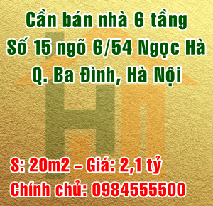 Chính chủ bán nhà số 15 ngõ 6/54 Ngọc Hà, Quận Ba Đình, Hà Nội