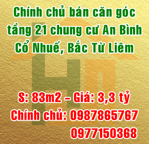  Chính chủ bán căn góc tầng 21 chung cư An Bình, Cổ Nhuế, Quận Bắc Từ Liêm