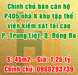 Chính chủ bán căn hộ P405 nhà K khu tập thể viện kiểm sát tối cao, phường Trung Liệt, quận Đống Đa