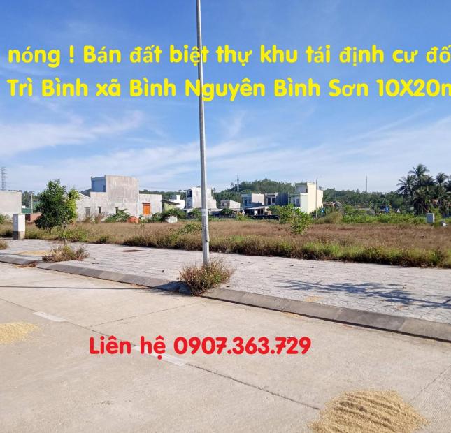 Tin sốc ! Bán đất biệt thự khu tái định cư đối diện Ga Trì Bình xã Bình Nguyên Bình Sơn 10X20m