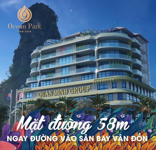 Chuẩn bị ra mắt thêm quỹ hàng HOT đợt 2 SIÊU PHẨM đất nền dự án OCEAN PARK - VÂN ĐỒN