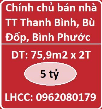 Chính chủ bán nhà  TT Thanh Bình, Bù Đốp, Bình Phước, 5tỷ, 0962080179