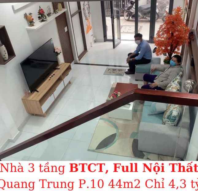 Bán nhà Mới 100%! 3 tầng BTCT Quang Trung,P.10,GV 44m2 Chỉ 4,3 tỷ TL